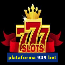 plataforma 939 bet